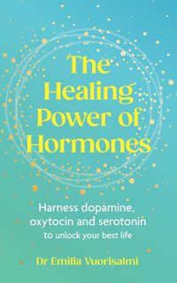 Cover image for The Healing Power of Hormones