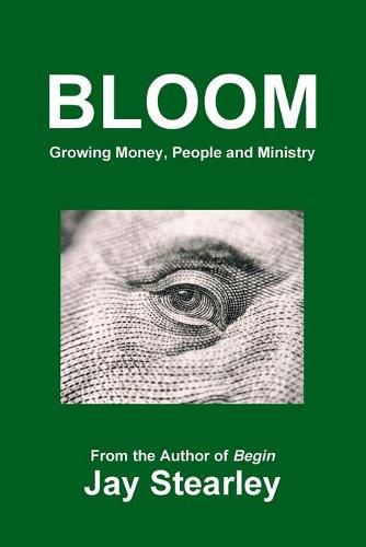 Cover image for Bloom: Growing Money, People and Ministry