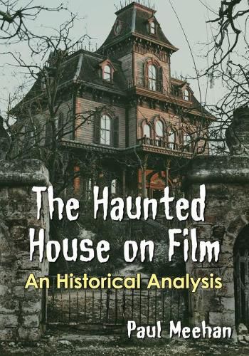 Cover image for The Haunted House on Film: An Historical Analysis