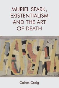 Cover image for Muriel Spark, Existentialism and the Art of Death