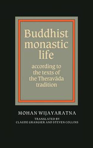 Buddhist Monastic Life: According to the Texts of the Theravada Tradition