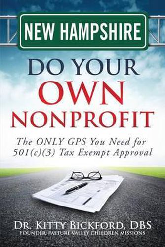 Cover image for New Hampshire Do Your Own Nonprofit: The ONLY GPS You Need for 501c3 Tax Exempt Approval