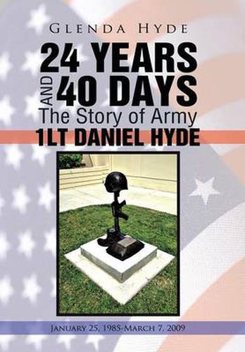 Cover image for 24 Years and 40 Days the Story of Army 1lt Daniel Hyde