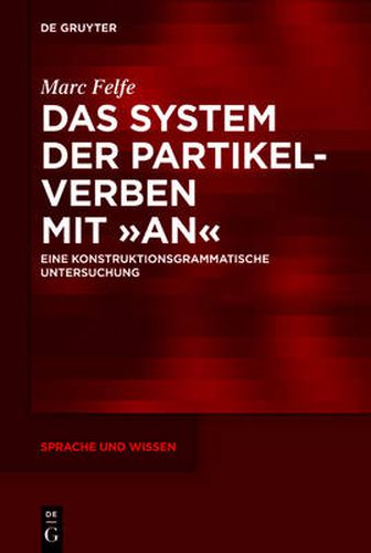 Cover image for Das System Der Partikelverben Mit  An: Eine Konstruktionsgrammatische Untersuchung