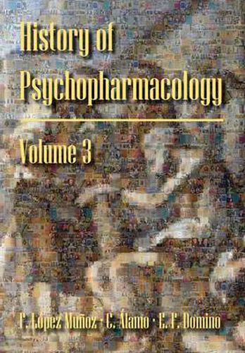 Cover image for History of Psychopharmacology. the Consolidation of Psychopharmacology as a Scientific Discipline: Ethical-Legal Aspects and Future Prospects.