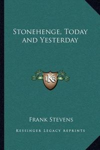 Cover image for Stonehenge, Today and Yesterday