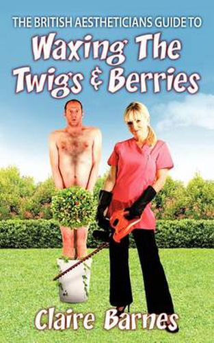 Cover image for The British Aestheticians Guide To Waxing The Twigs & Berries