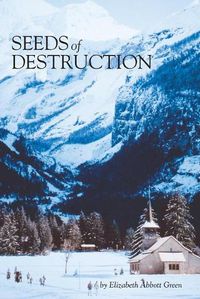 Cover image for Seeds of Destruction: The Life & Adventures of a Military Family in Our Travels of the World