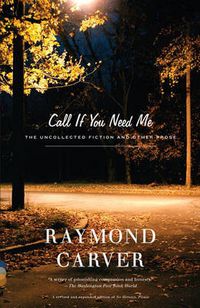 Cover image for Call If You Need Me: The Uncollected Fiction and Other Prose