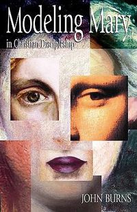 Cover image for Modeling Mary in Christian Discipleship
