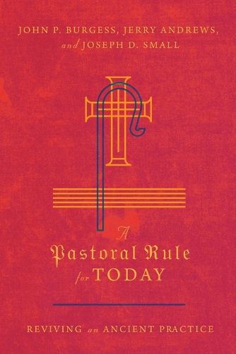 Cover image for A Pastoral Rule for Today - Reviving an Ancient Practice