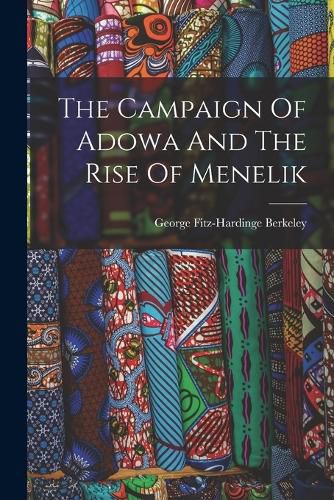 Cover image for The Campaign Of Adowa And The Rise Of Menelik