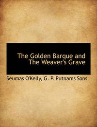 Cover image for The Golden Barque and the Weaver's Grave