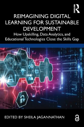 Cover image for Reimagining Digital Learning for Sustainable Development: How Upskilling, Data Analytics, and Educational Technologies Close the Skills Gap