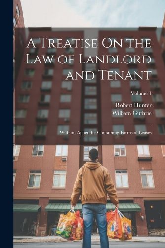 A Treatise On the Law of Landlord and Tenant