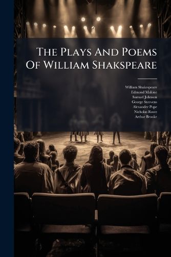 Cover image for The Plays and Poems of William Shakspeare: King Richard III. King Henry VIII. Coriolanus