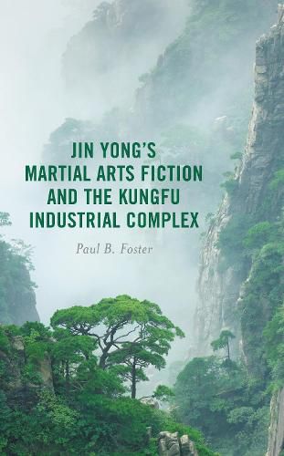 Cover image for Jin Yong's Martial Arts Fiction and the Kungfu Industrial Complex