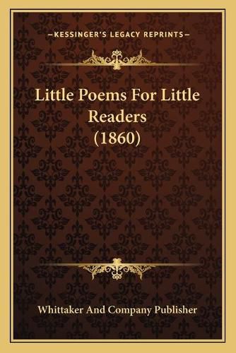 Cover image for Little Poems for Little Readers (1860)