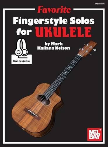 Favorite Fingerstyle Solos For Ukulele: With Online Audio