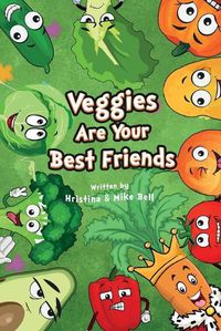 Cover image for Veggies are Your Best Friends