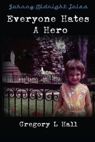 Cover image for Everyone Hates A Hero: A Johnny Midnight Tale