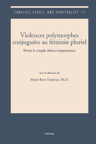Cover image for Violences polymorphes conjugees au feminin pluriel: Briser le couple silence-impuissance