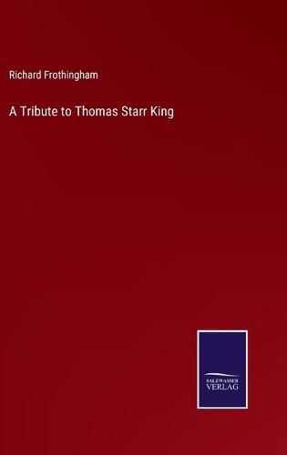 A Tribute to Thomas Starr King