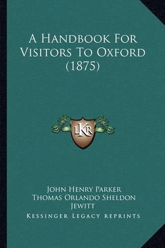 A Handbook for Visitors to Oxford (1875)