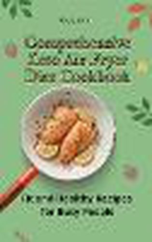 Cover image for Comprehensive Keto Air Fryer Diet Cookbook: Fit and Healthy Recipes for Busy People