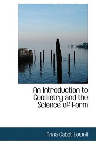 Cover image for An Introduction to Geometry and the Science of Form