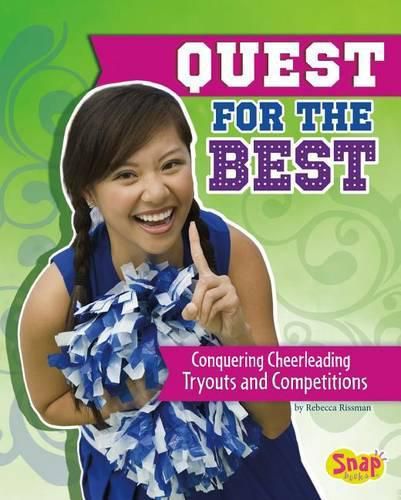 Quest for the Best: Conquering Cheerleading Tryouts and Competitions