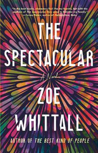 Cover image for The Spectacular: A Novel