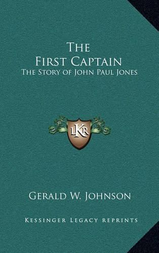 The First Captain: The Story of John Paul Jones