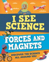 Cover image for I See Science: Forces and Magnets