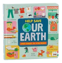 Cover image for Help Save Our Earth: Small Changes for a Big Impact