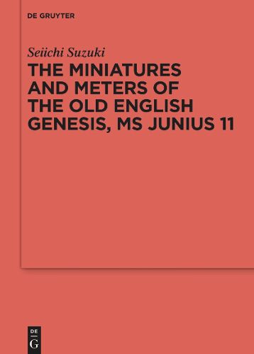 Cover image for The Miniatures and Meters of the Old English Genesis, MS Junius 11