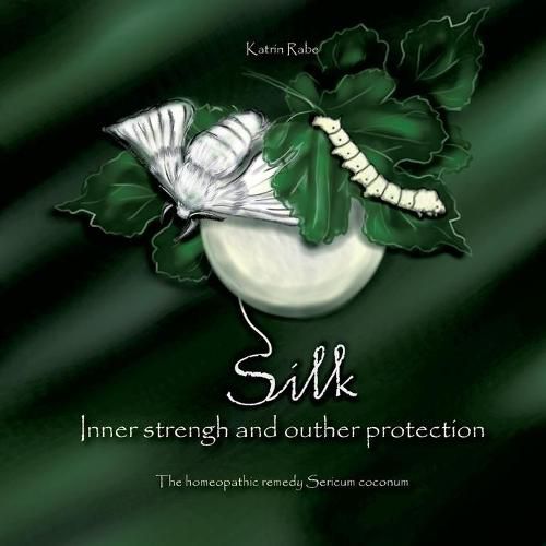 Cover image for Silk - Inner strength and outer protection: The homeopathic remedy Sericum coconum