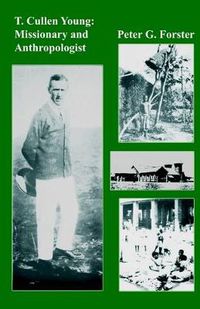 Cover image for T. Cullen Young: Missionary and Anthropologist