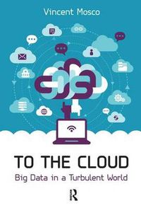 Cover image for To the Cloud: Big Data in a Turbulent World