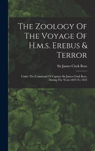 The Zoology Of The Voyage Of H.m.s. Erebus & Terror