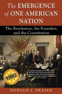 Cover image for The Emergence of One American Nation: The Revolution, the Founders, and the Constitution