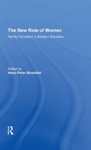 Cover image for The New Role Of Women: Family Formation In Modern Societies