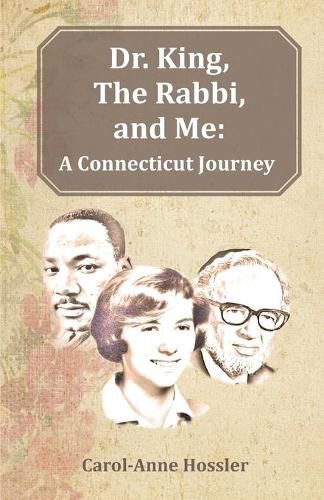 Cover image for Dr. King, The Rabbi, and Me: A Connecticut Journey