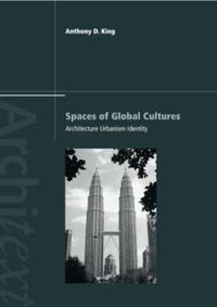 Cover image for Spaces of Global Cultures: Architecture, Urbanism, Identity