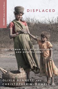 Cover image for Displaced: The Human Cost of Development and Resettlement