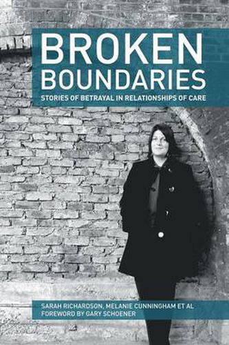 Broken Boundaries: Stories of Betrayal in Relationships of Care