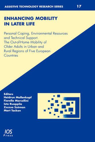 Cover image for Enhancing Mobility in Late Life: Personal Coping, Environmental Resources and Technical Support - The Out-of-home Mobility of Older Adults in Urban and Rural Regions of Five European Countries