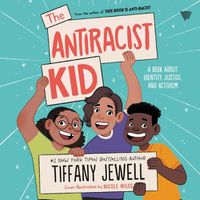 Cover image for The Antiracist Kid: A Book about Identity, Justice, and Activism