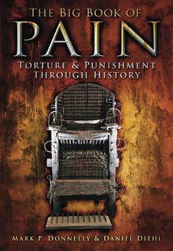 Cover image for The Big Book of Pain: Torture and Punishment Through History
