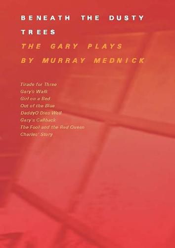 Cover image for Beneath The Dusty Trees: The Gary Plays